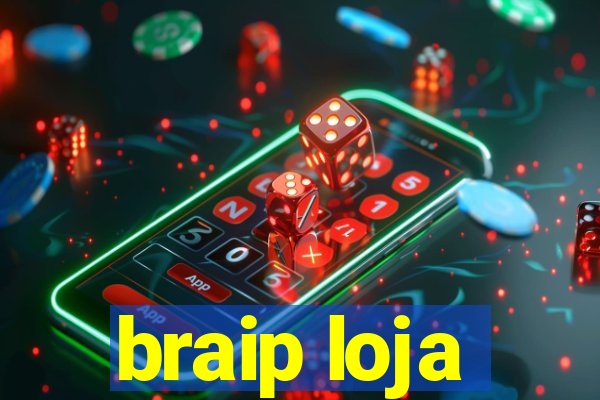 braip loja